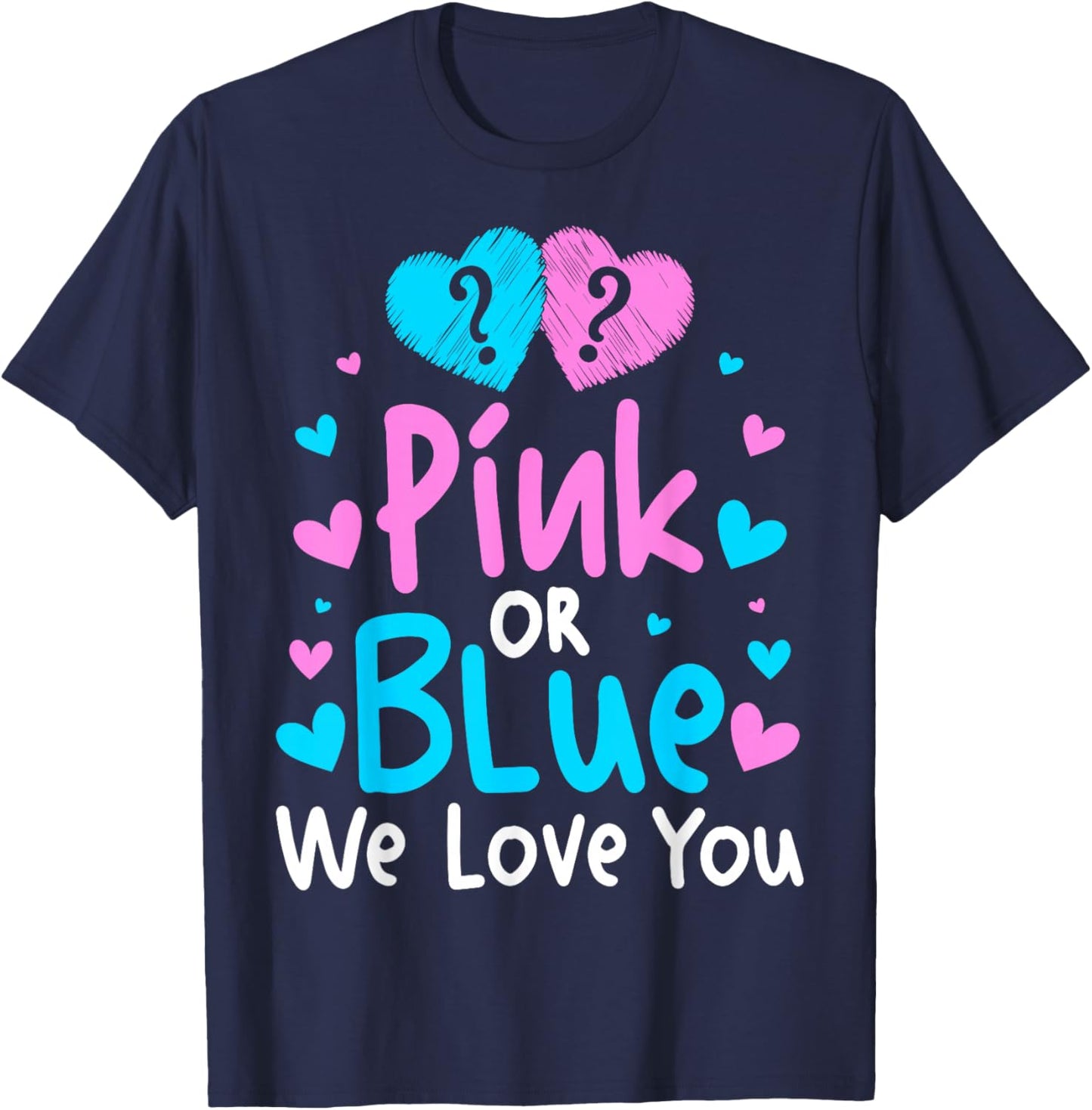 Gender Reveal - Pink Or Blue We Love You But It'd Be Awesome T-Shirt - T-Shirt | Navy