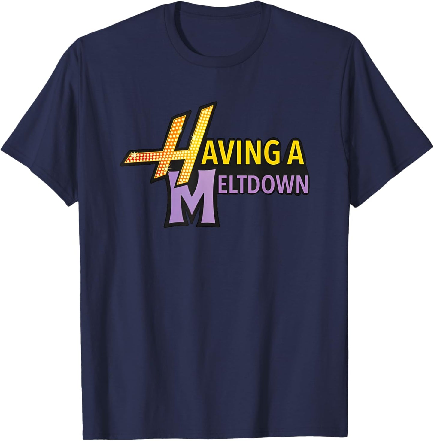 Having A Meltdown Funny T-Shirt - T-Shirt | Navy
