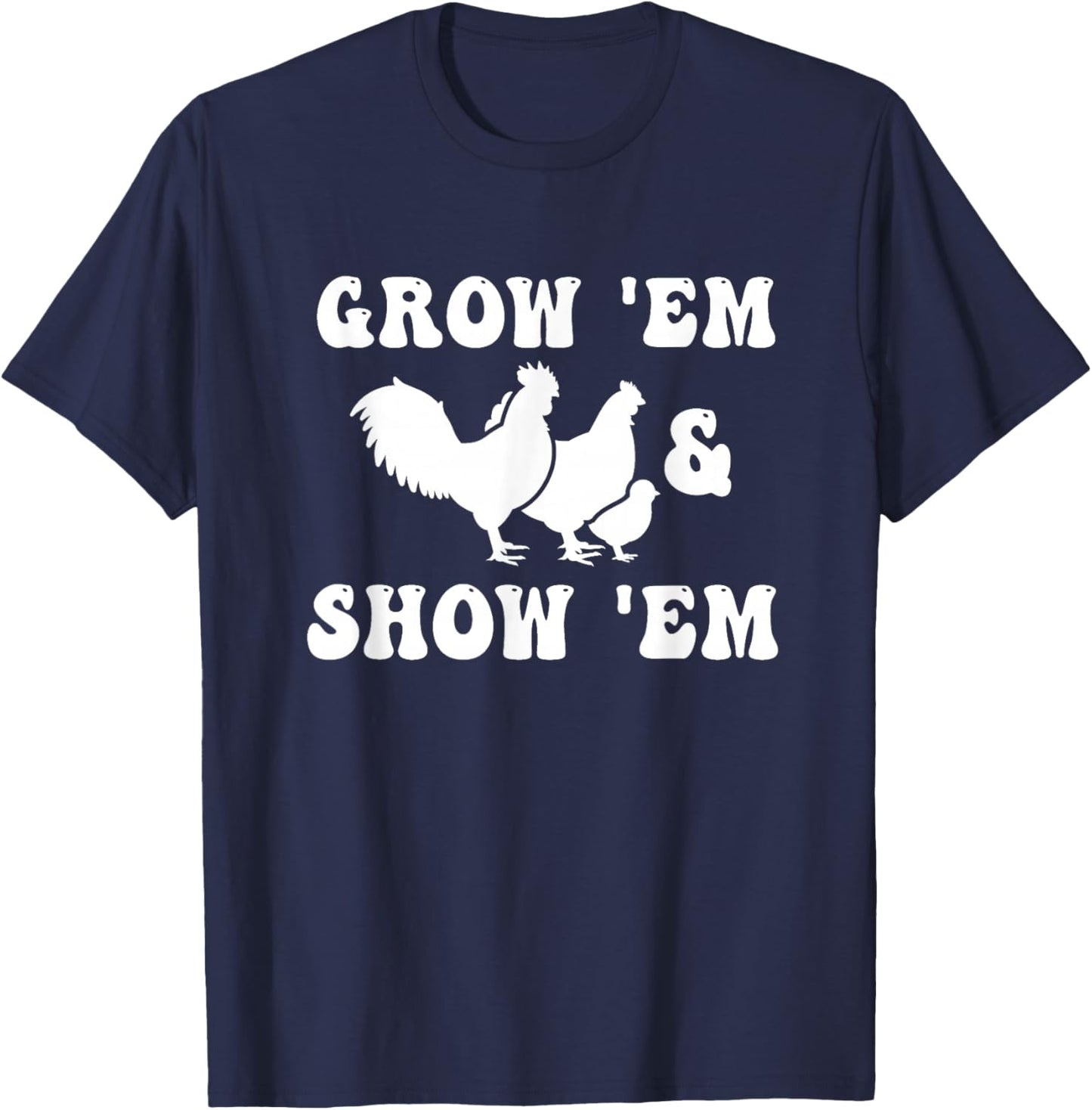 Grow Em and Show Em Fair Livestock Chickens Show Mama Hen T-Shirt - T-Shirt | Navy
