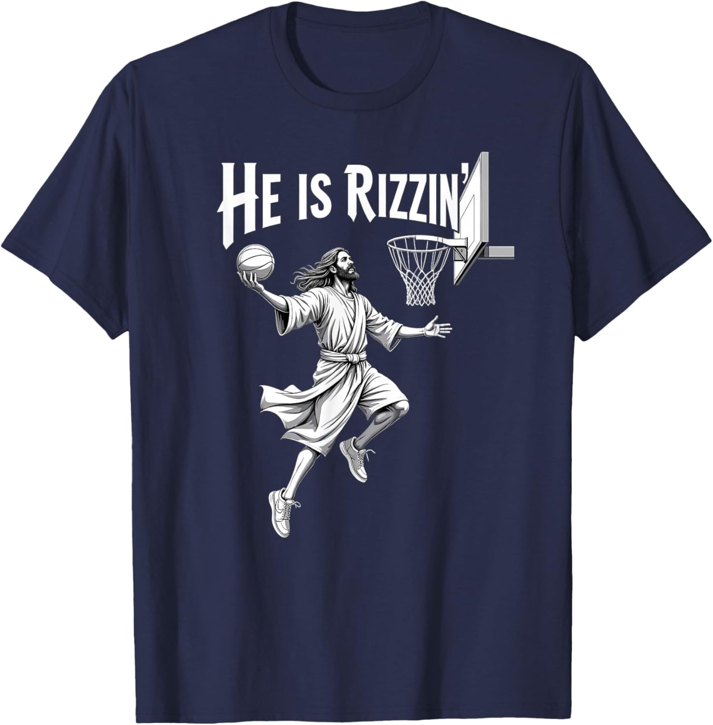 Christian Faith He Is Rizzin Jesus Basketball Hoop T-Shirt - T-Shirt | Navy