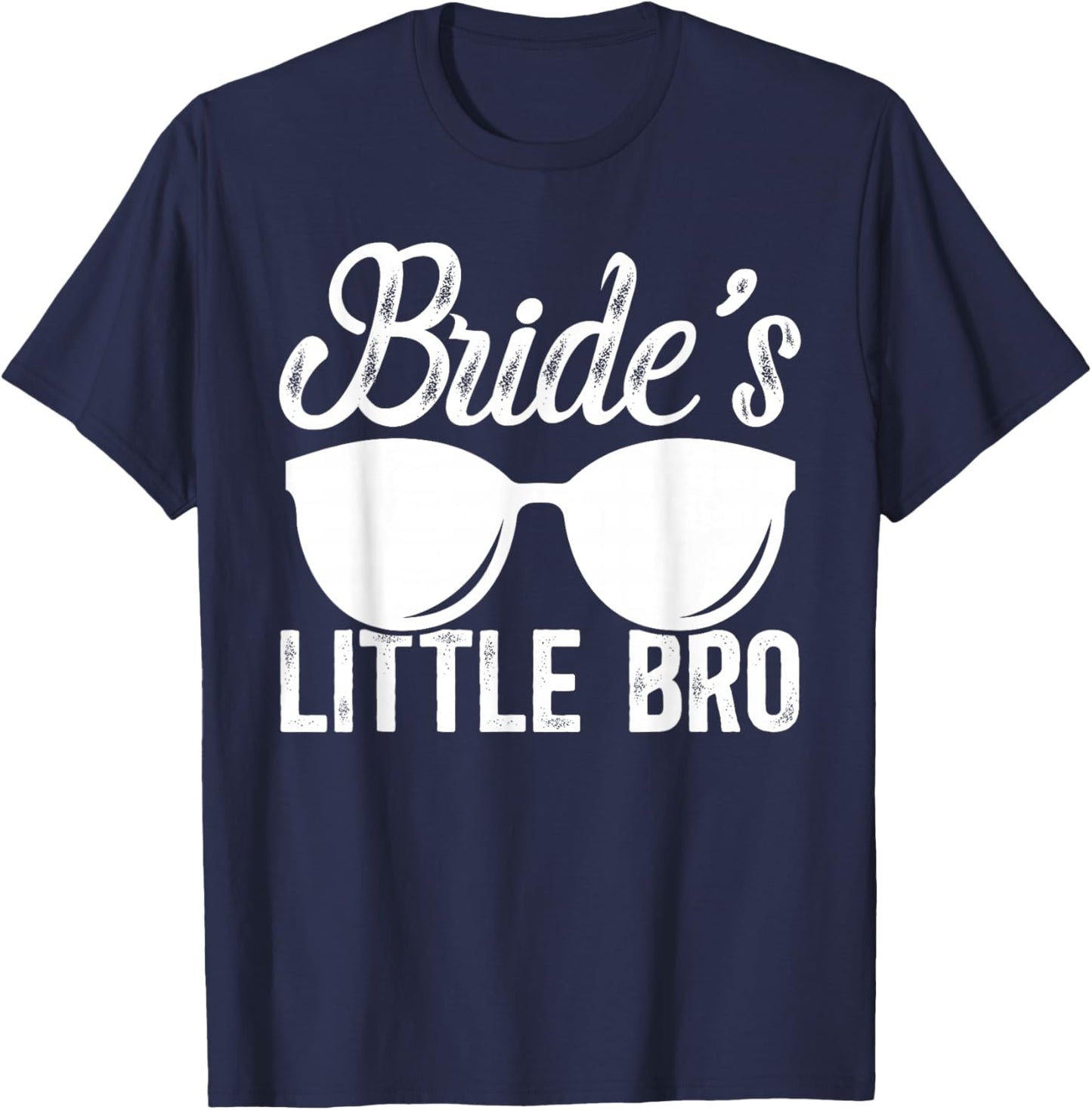 Bride's Little Bro of The Bride Brother of The Bride T-Shirt - T-Shirt | Navy