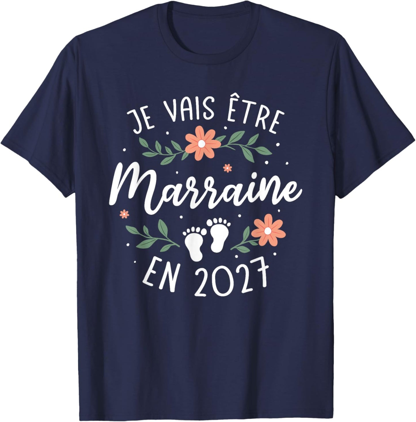 Annonce Future Marraine 1er Bébé Je Vais Être Marraine 2027 T-Shirt - T-Shirt | Navy