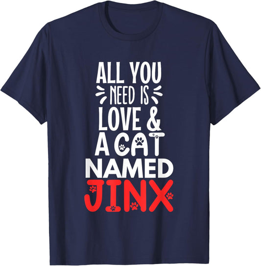 Cat Name Jinx Design - All You Need is Love! Men Women Girls Kids T-Shirt - T-Shirt | Navy