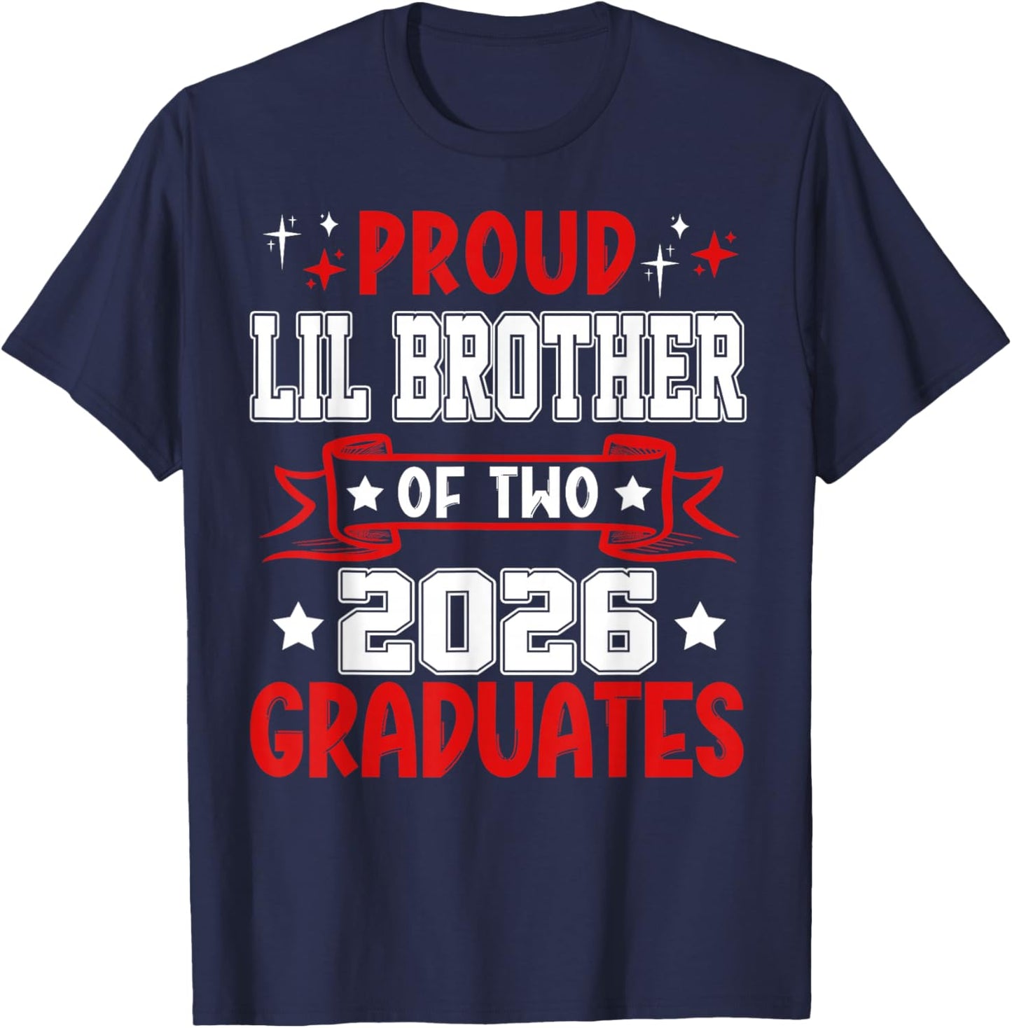 Proud Lil Brother of Two 2026 Graduates Twins Graduation T-Shirt - T-Shirt | Navy