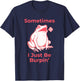 Sarcastic Funny Sometimes I Just Be Burping Frog Attitude T-Shirt - T-Shirt | Navy
