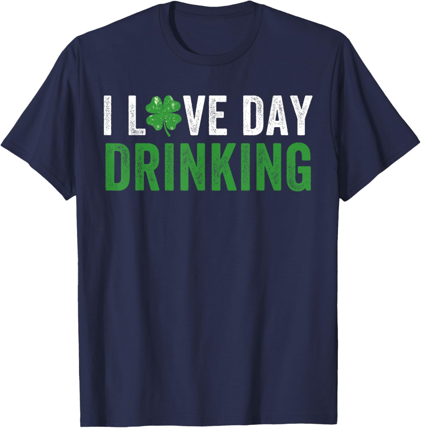 I Love Day Drinking Clover Shamrock Heart Love St Paddys Day T-Shirt - T-Shirt | Navy