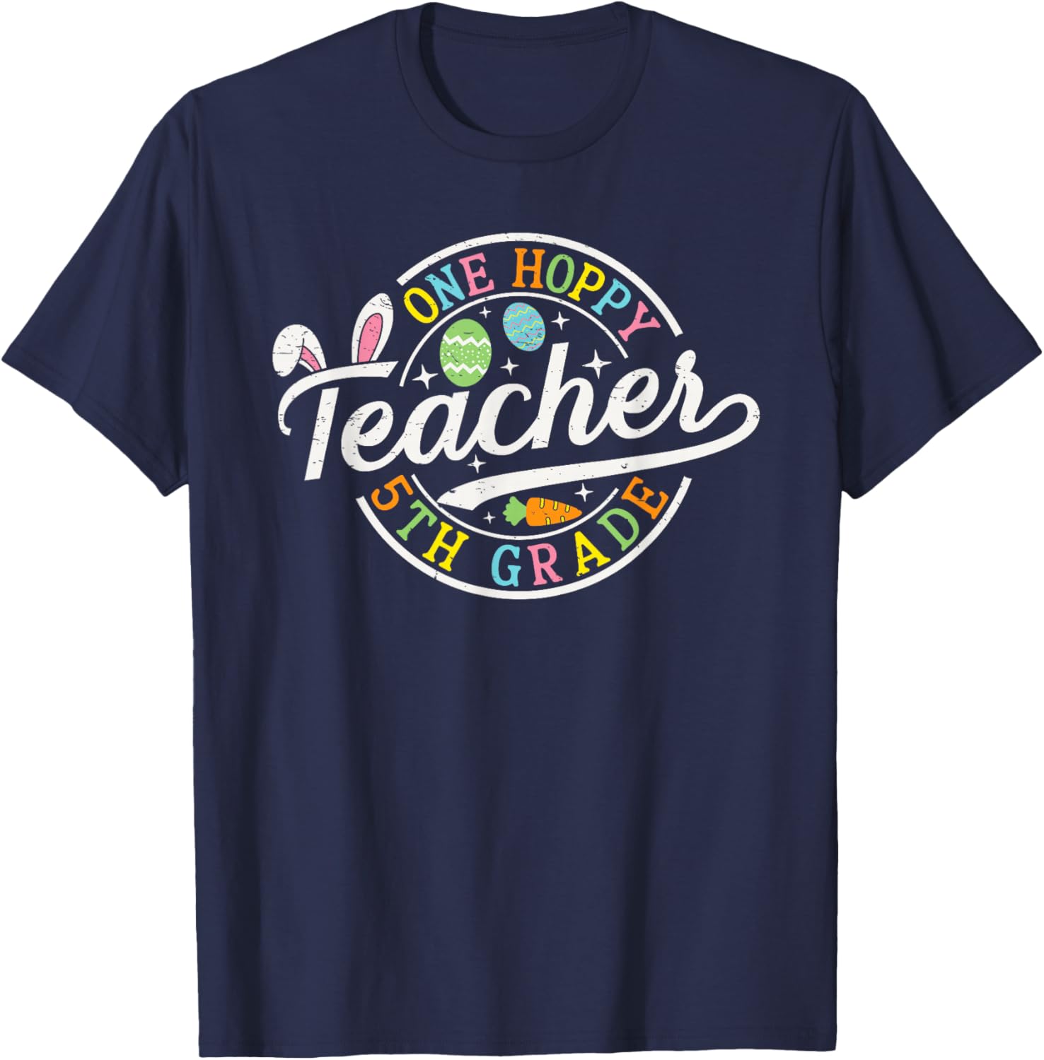 One Hoppy 5th Grade Teacher Bunny Ears Easter Day Teacher T-Shirt - T-Shirt | Navy