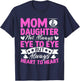 Mom & Daughter Not Always Eye to Eye Always Heart to Heart T-Shirt - T-Shirt | Navy