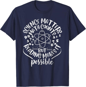 Science Matters Math Counts But Reading Makes It Possible T-Shirt - T-Shirt | Navy