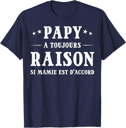 Grandpa A Toujours Raison Si Granny Is OK T-Shirt - T-Shirt | Navy