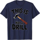 Funny Pun This is Not a Drill Handyman Carpenter Hammer T-Shirt - T-Shirt | Navy
