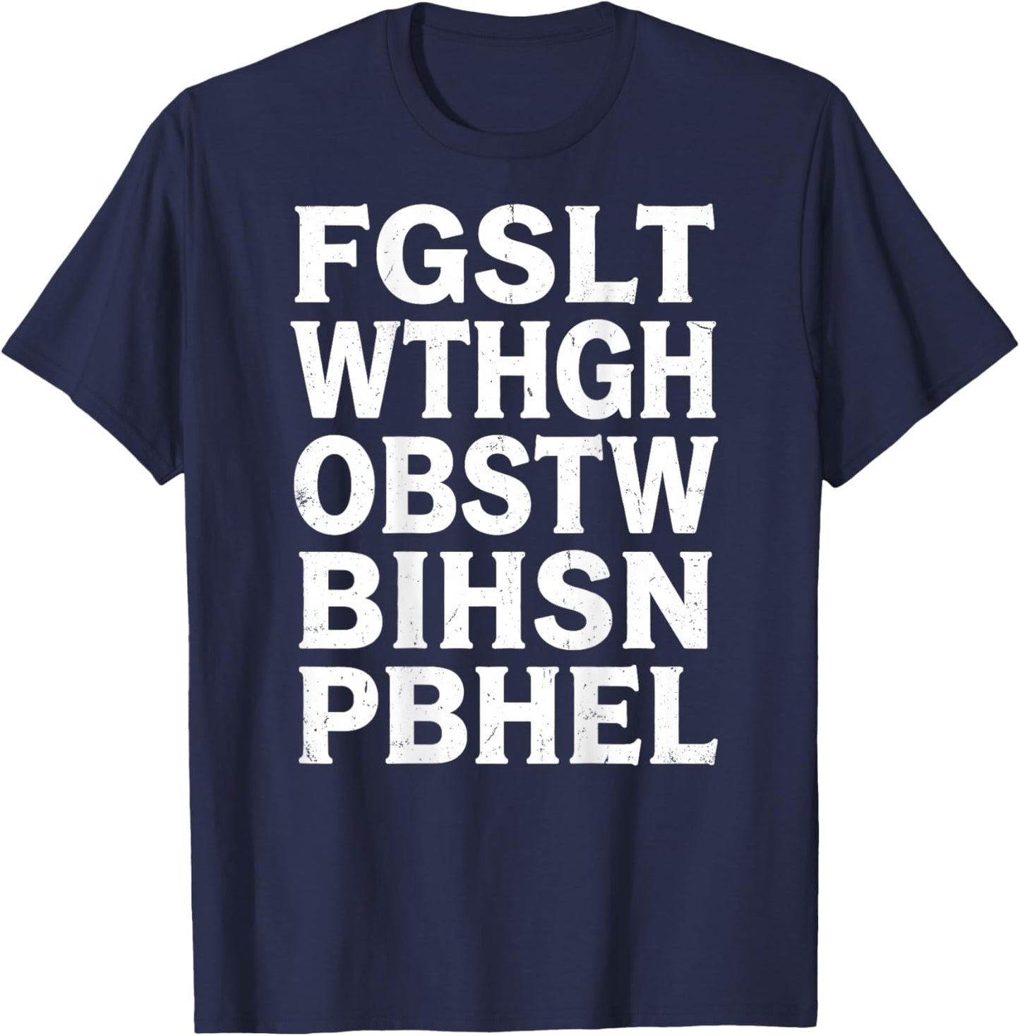 FGSLTWTHGHOBSTWBIHSNPBHEL for God Loved The World (on Back) T-Shirt - T-Shirt | Navy