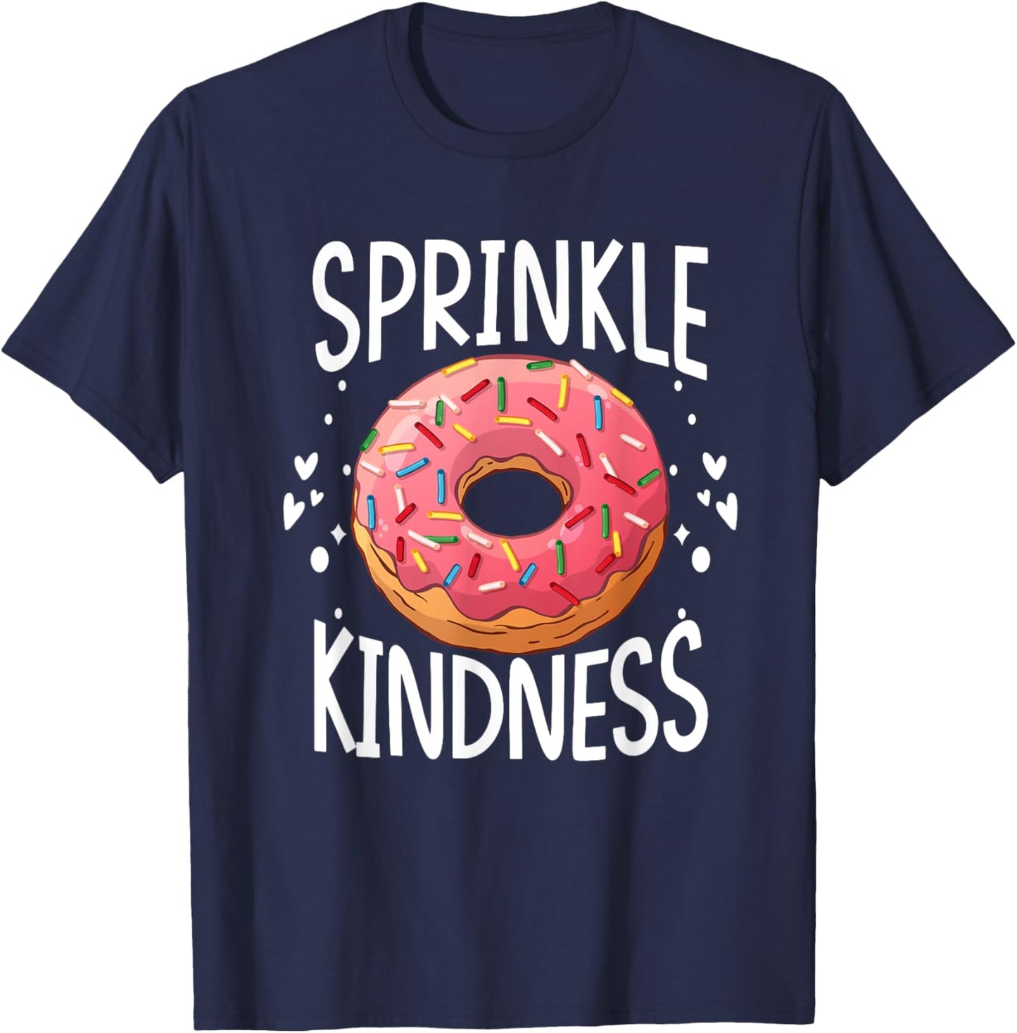 Donut Sprinkle Kindness Funny Girls Women Doughnut Lover T-Shirt - T-Shirt | Navy