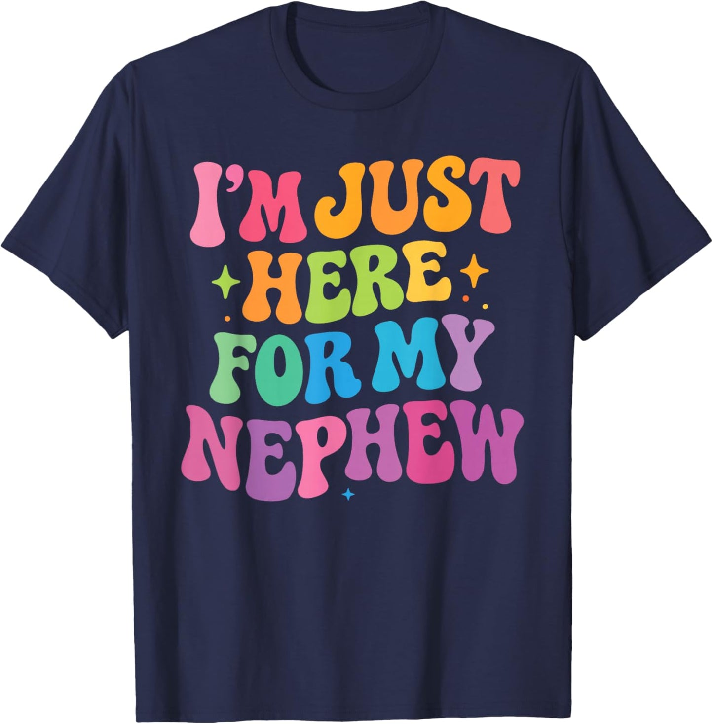 I'm Just Here for My Nephew Groovy Funny Auntie and Uncle T-Shirt - T-Shirt | Navy