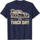 It’s Track Day Racing Sport Speed Motorsport Auto Car Race T-Shirt - T-Shirt | Navy