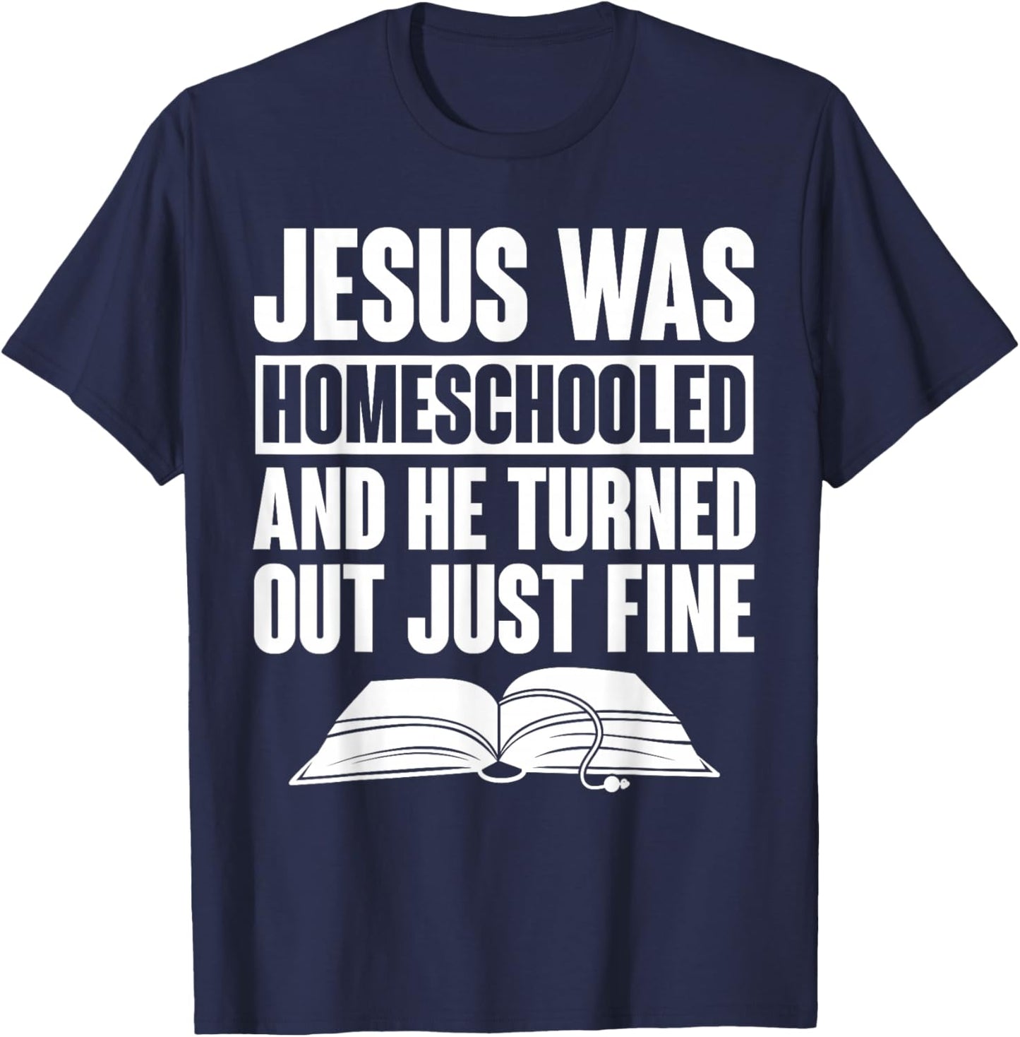 Homeschool Homeschooling Apparel -Kids Homeschool Jesus Was Homeschooled Black Small Short Sleeve Cotton, Polyester T-Shirt - T-Shirt | Navy