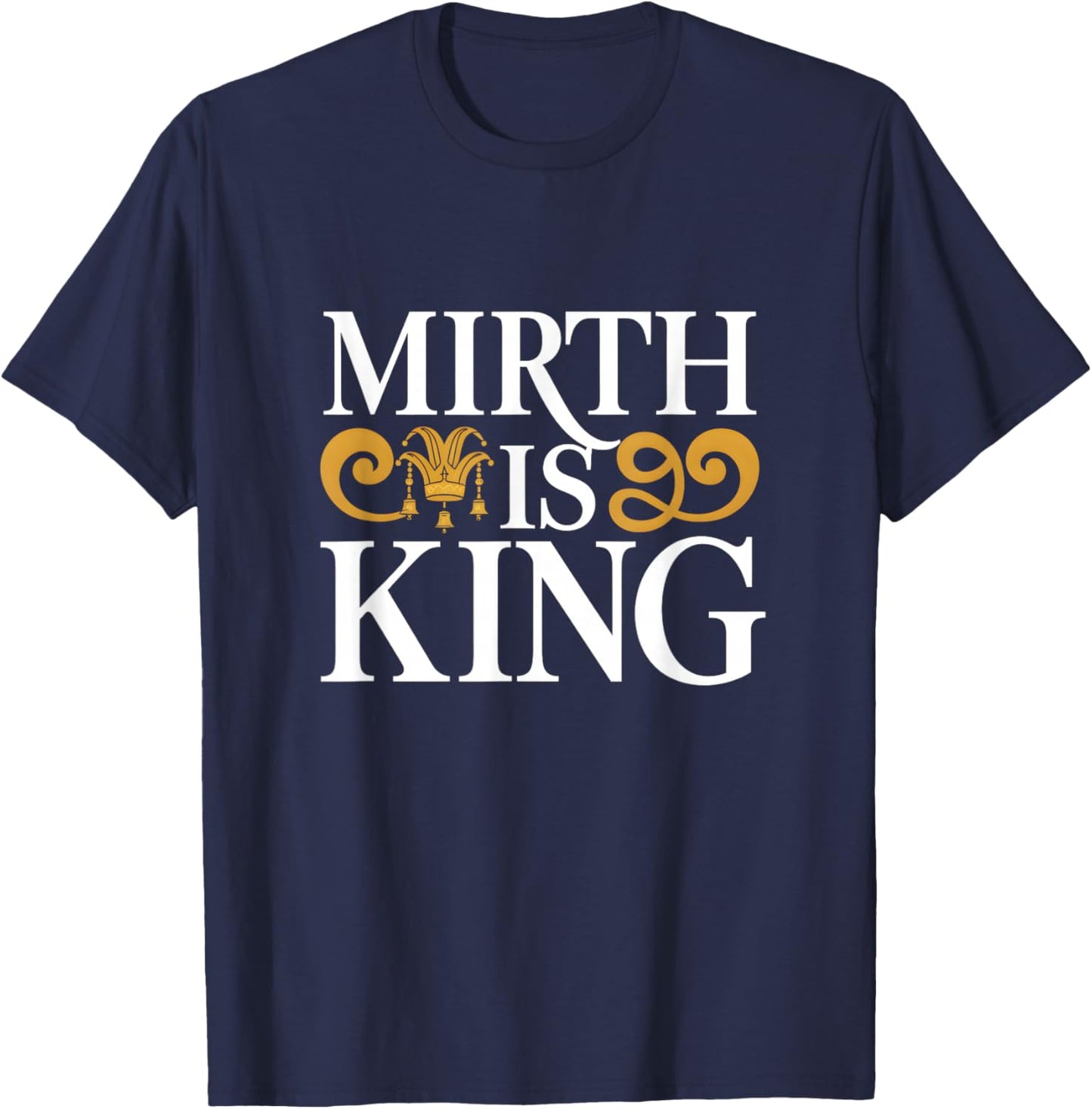 Order Of Jesters Mirth Is King T-Shirt - T-Shirt | Navy