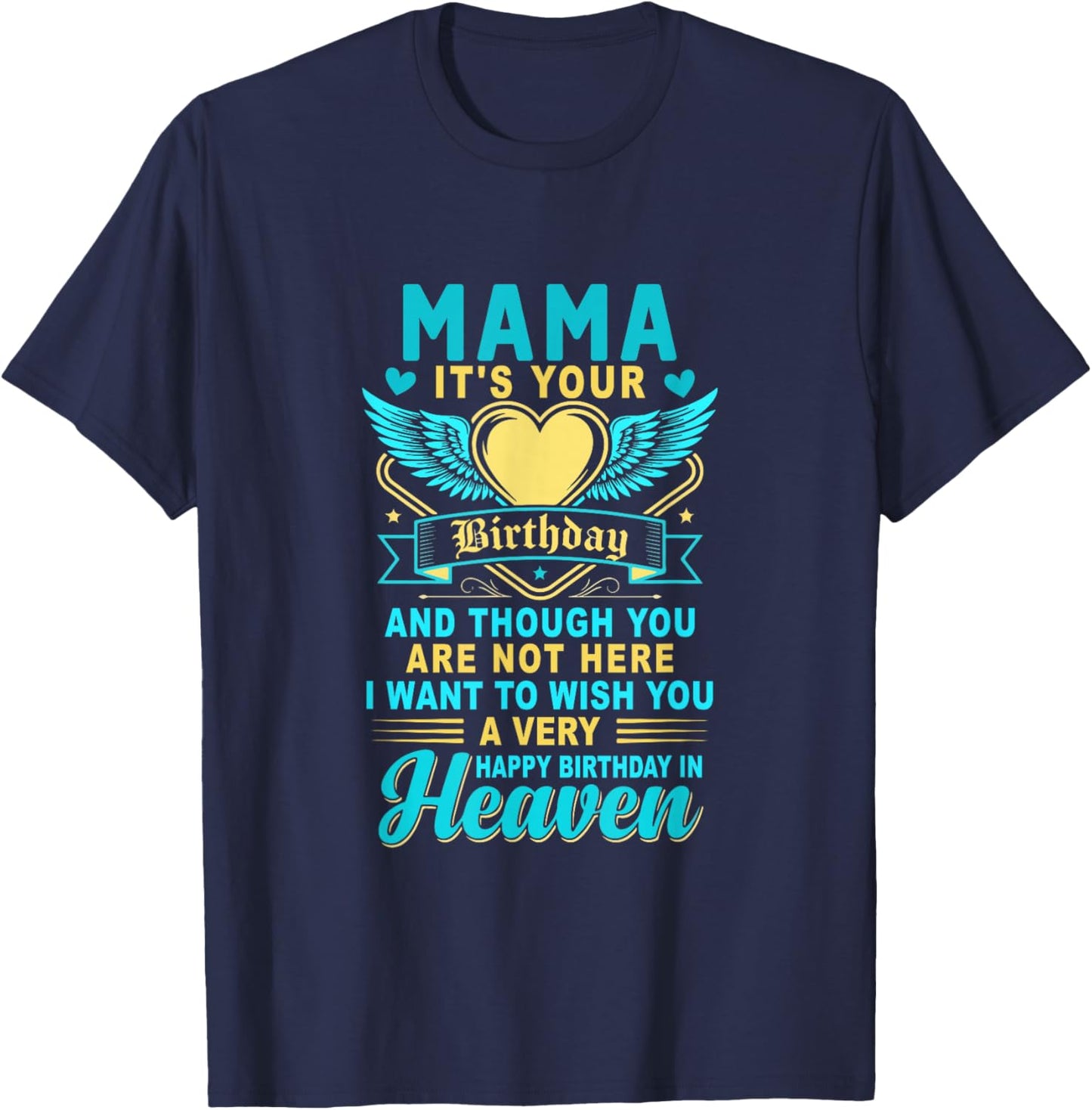Happy Birthday Mama in Heaven Costume Memorial Family T-Shirt - T-Shirt | Navy