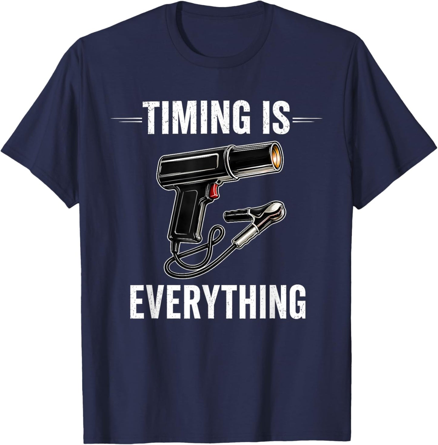 Timing is Everything Funny Mechanic Garage Humor T-Shirt - T-Shirt | Navy