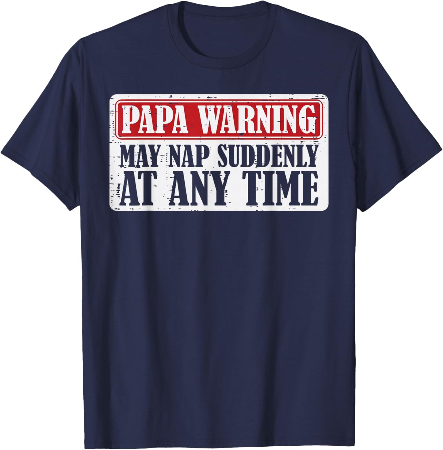 Papa Warning May Nap Suddenly Funny Fathers Day Grandpa Men T-Shirt - T-Shirt | Navy