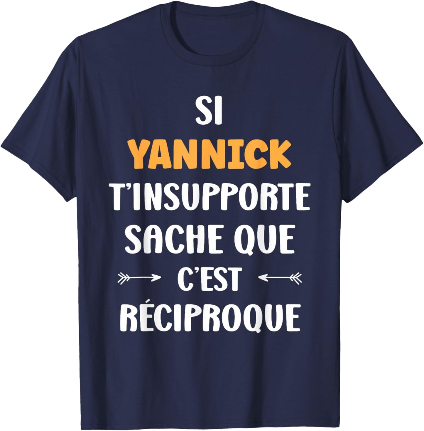 Name Si Yannick t'insupport Funny Humour Yannick T-Shirt - T-Shirt | Navy