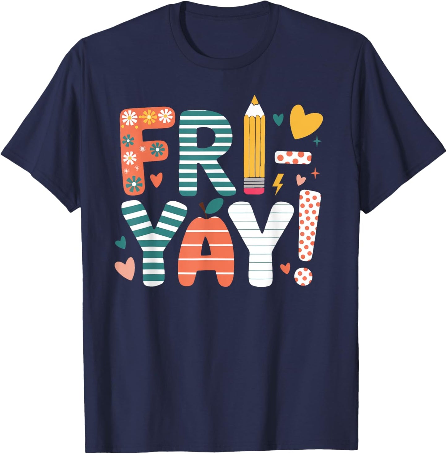 Fri-Yay Happy Friday Cute Weekend Teacher Back To School T-Shirt - T-Shirt | Navy