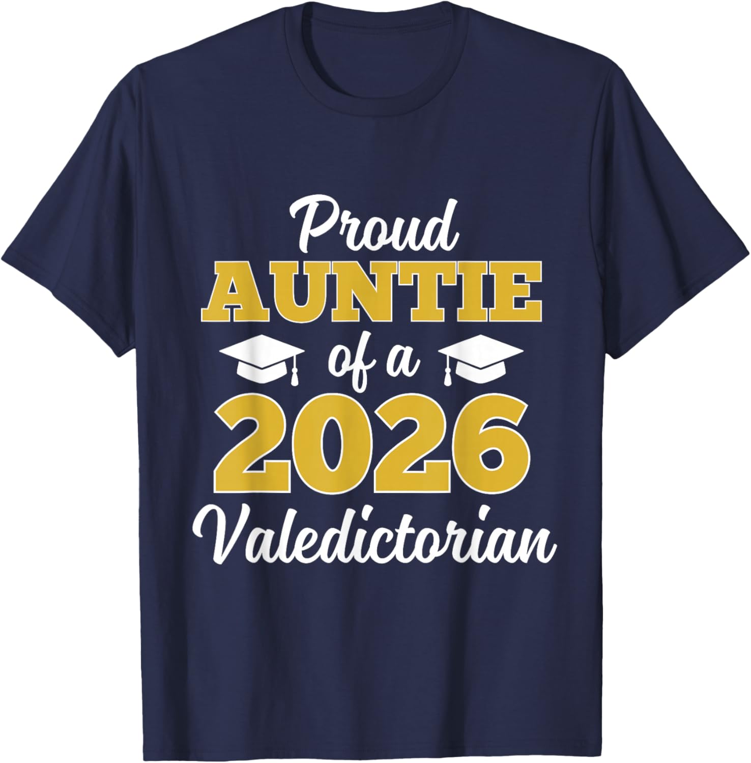 Proud Auntie of a 2026 Valedictorian T-Shirt - T-Shirt | Navy