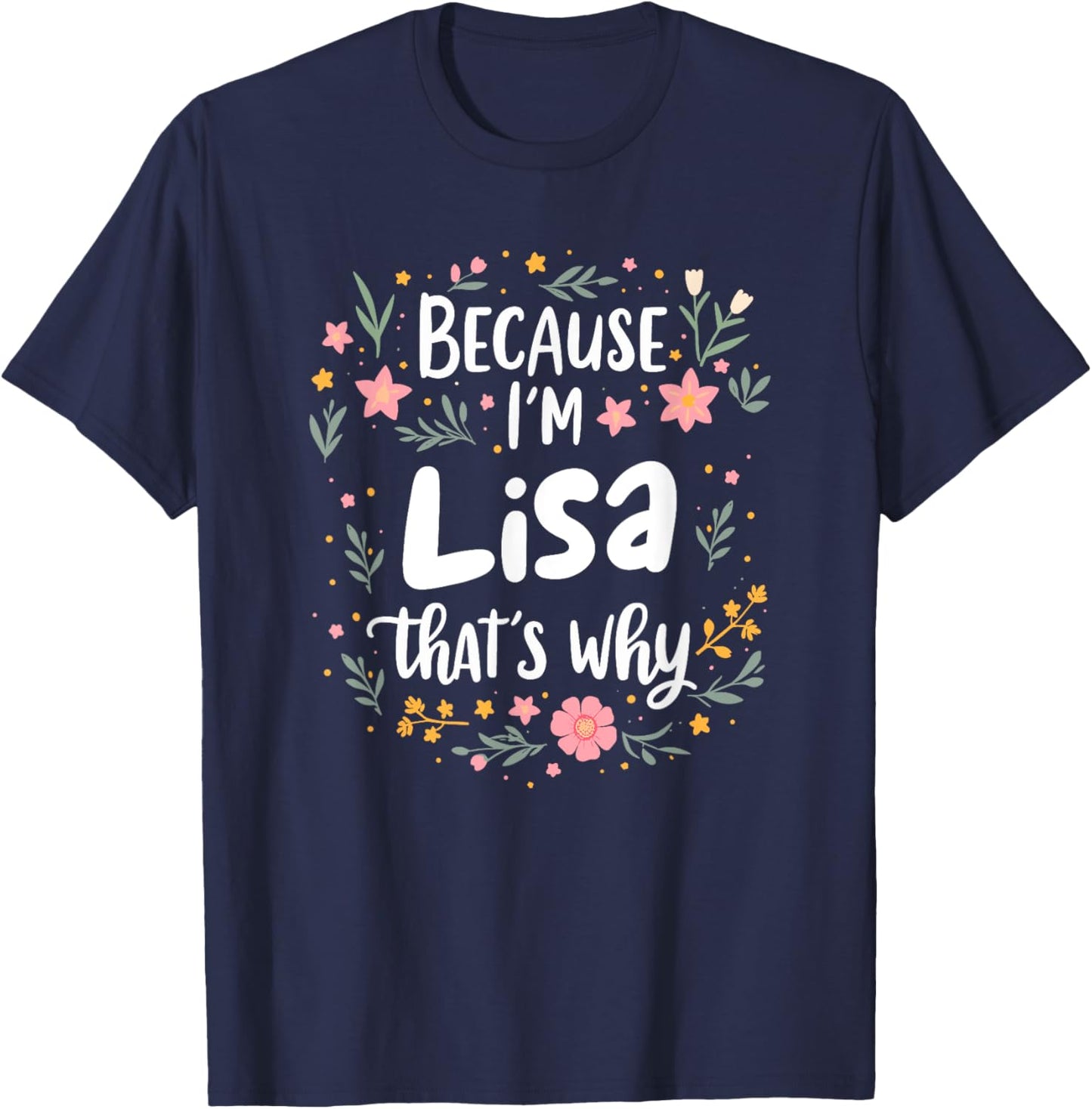 Women Because I'm Lisa That's Why Woman T-Shirt - T-Shirt | Navy