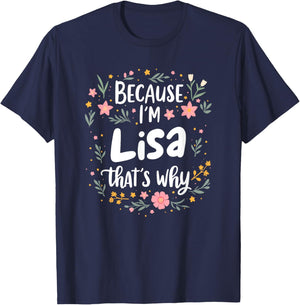 Women Because I'm Lisa That's Why Woman T-Shirt - T-Shirt | Navy