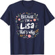 Women Because I'm Lisa That's Why Woman T-Shirt - T-Shirt | Navy