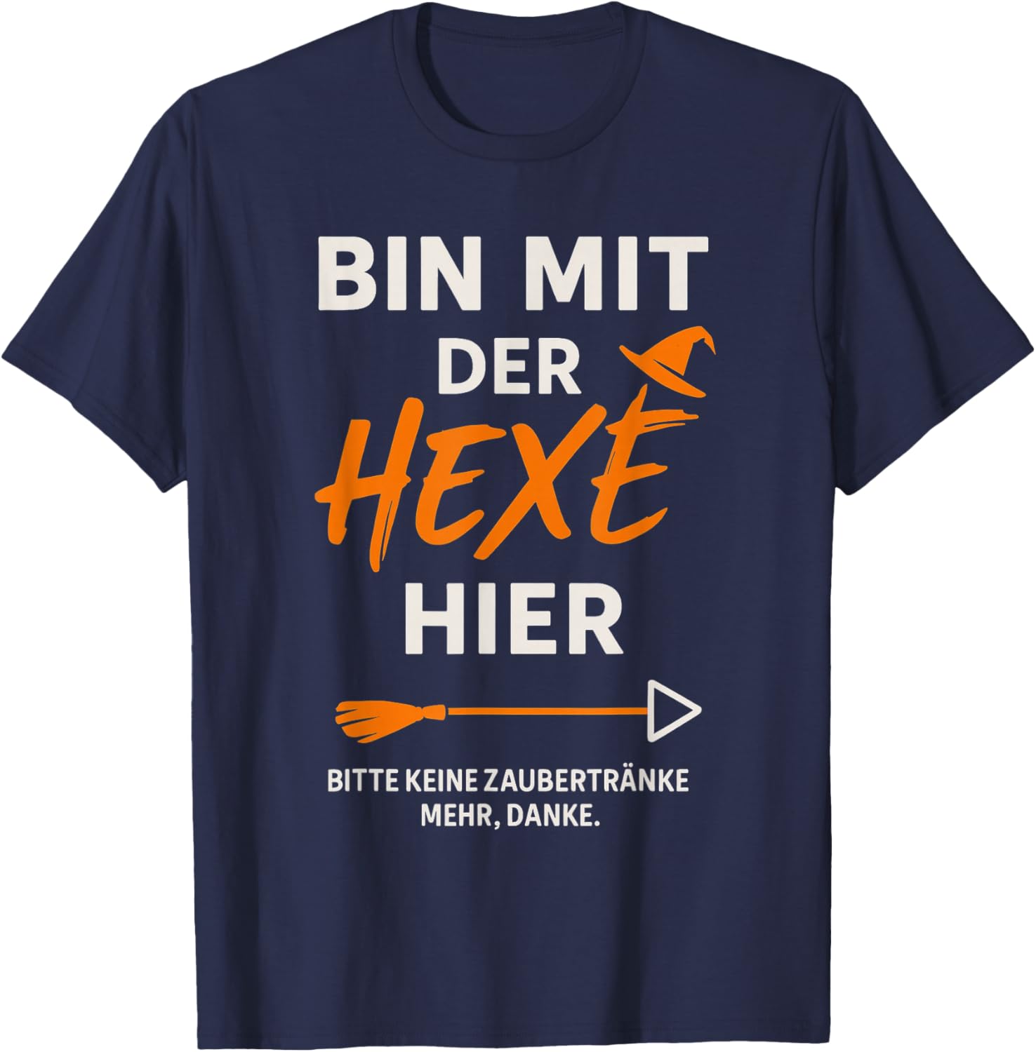 Bin mit der Hexe Hier T-Shirt - T-Shirt | Navy