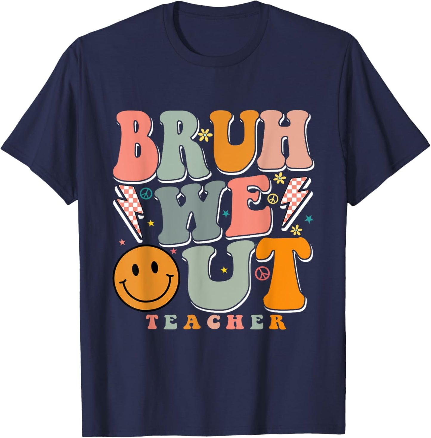 Bruh We Out Happy Last Day Of School Teacher Boy Girl T-Shirt - T-Shirt | Navy