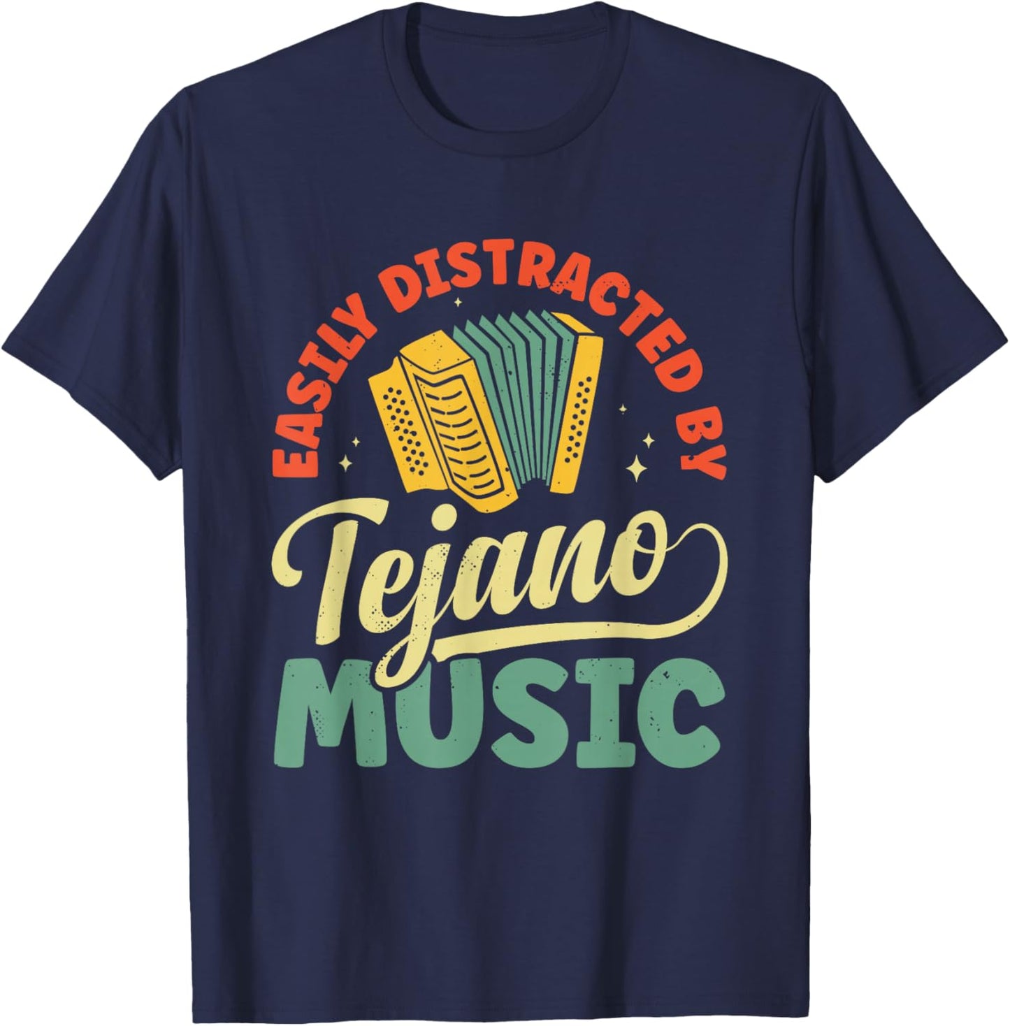 Easily Distracted By Tejano Music T-Shirt - T-Shirt | Navy