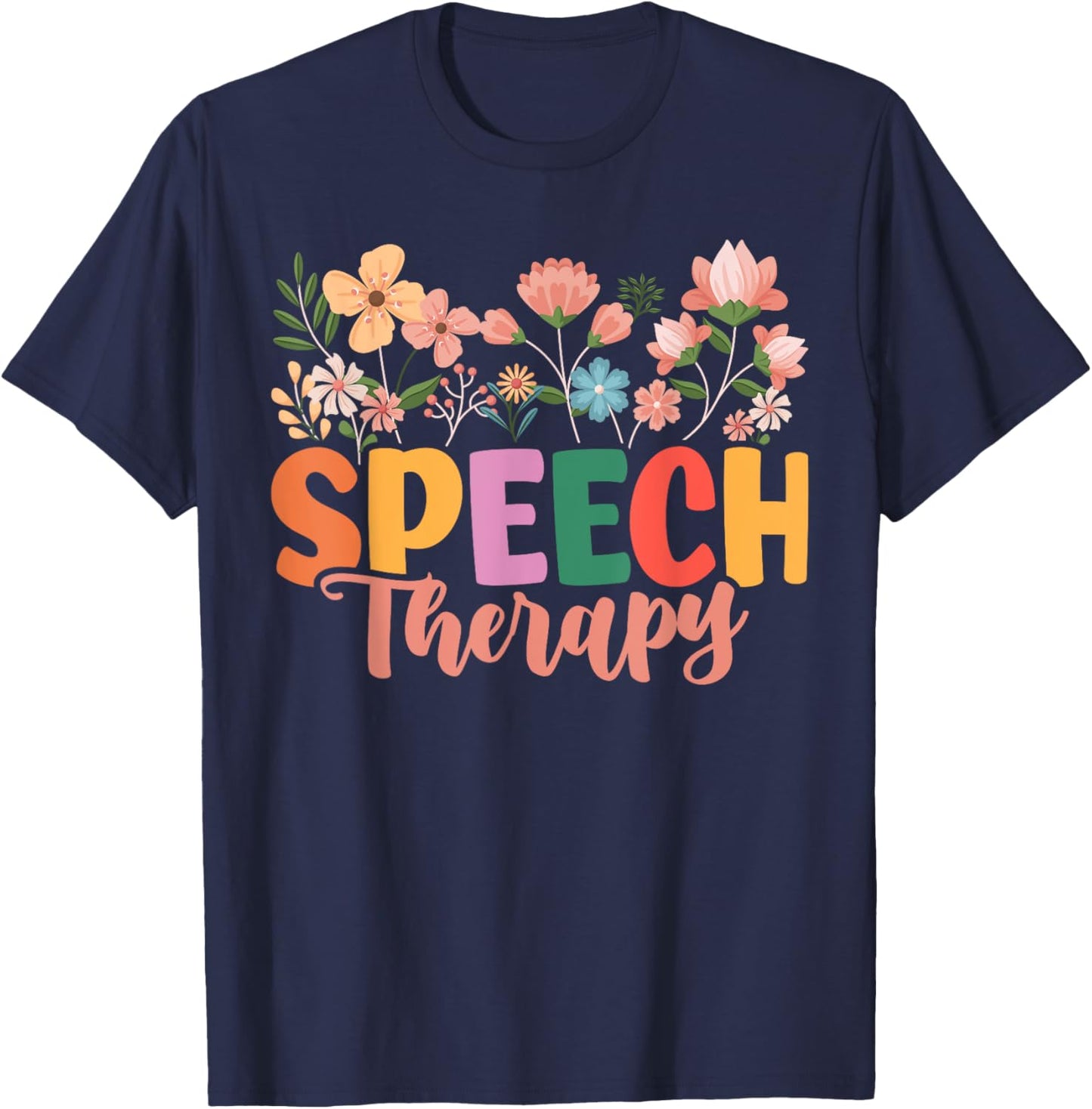 Speech Therapy Speech Language Pathologist Therapist T-Shirt - T-Shirt | Navy
