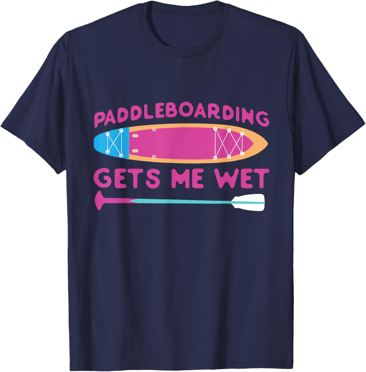 SUP Paddleboard Paddleboarding Gets Me Wet Girl T-Shirt - T-Shirt | Navy