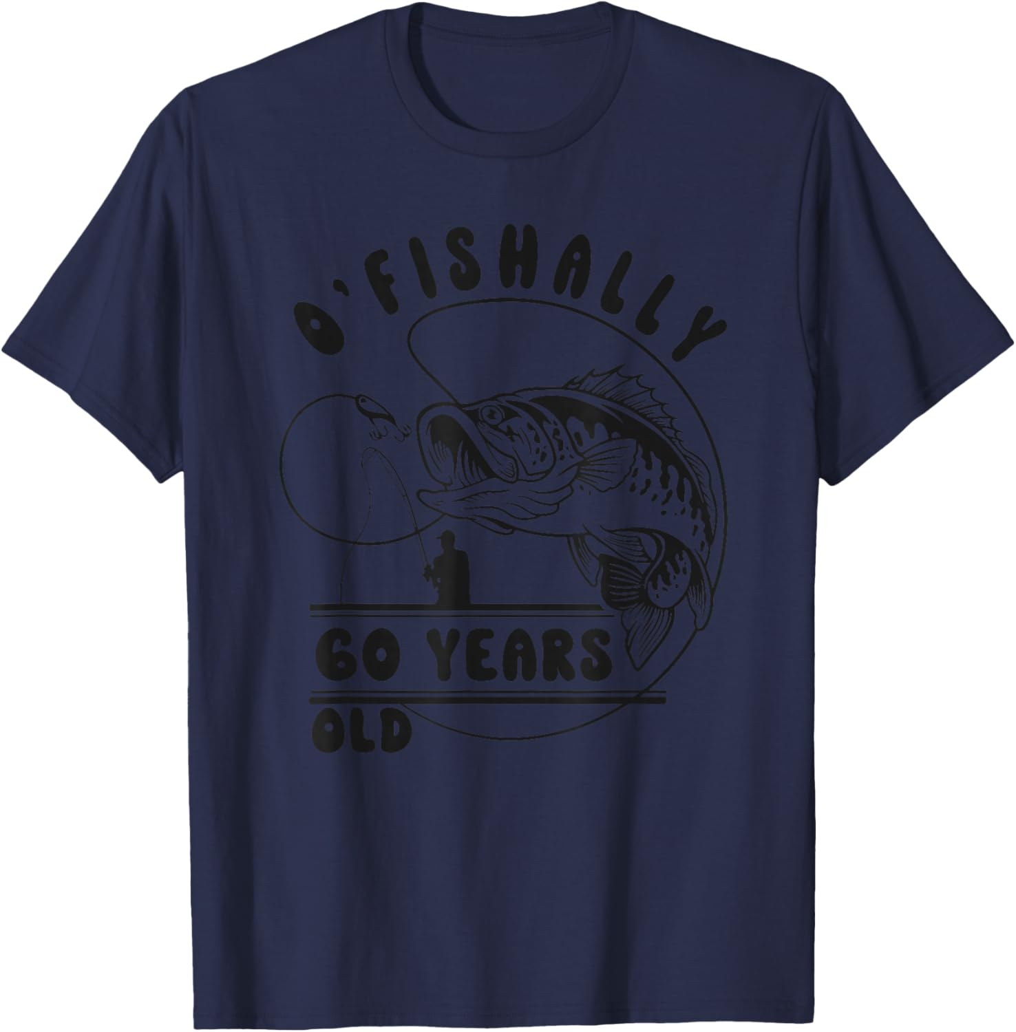 O’fishally 60 Years Old, Funny Fishing 60th Birthday T-Shirt - T-Shirt | Navy