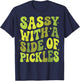 Sassy with A Side of Pickles T-Shirt - T-Shirt | Navy