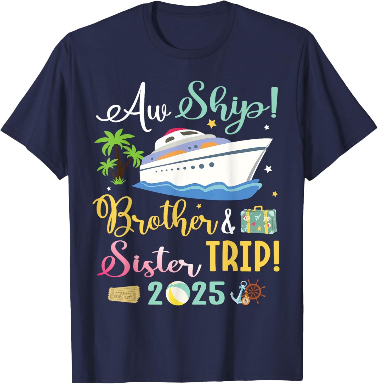 Aw Cruise Ship Brother & Sister Trip 2025 Family Vacation T-Shirt - T-Shirt | Navy