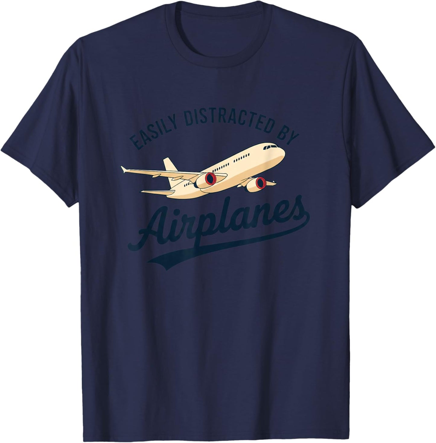 Easily Distracted by Airplanes Funny Aviation Jet Lover T-Shirt - T-Shirt | Navy