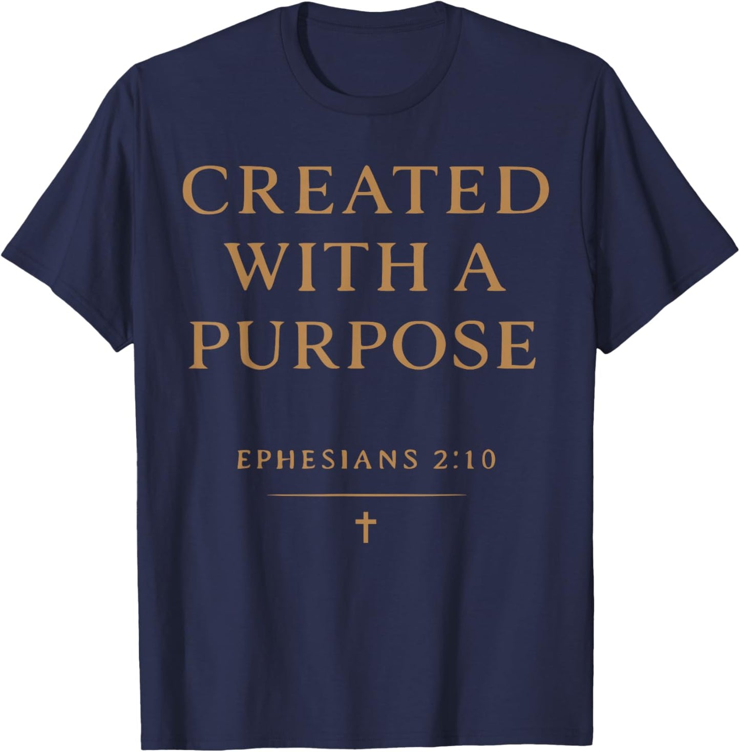 Created with a Purpose Ephesians 2 10 Bible Verse Christian T-Shirt - T-Shirt | Navy