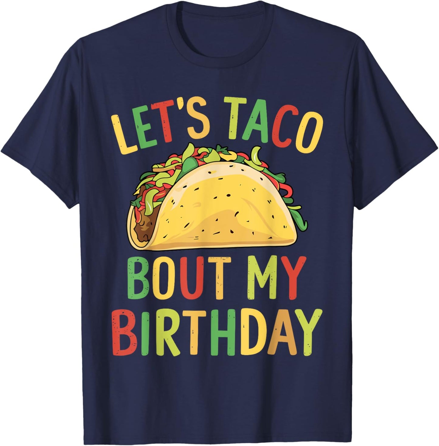 Cinco De Mayo Let's Taco Bout My Birthday Mexican Party T-Shirt - T-Shirt | Navy