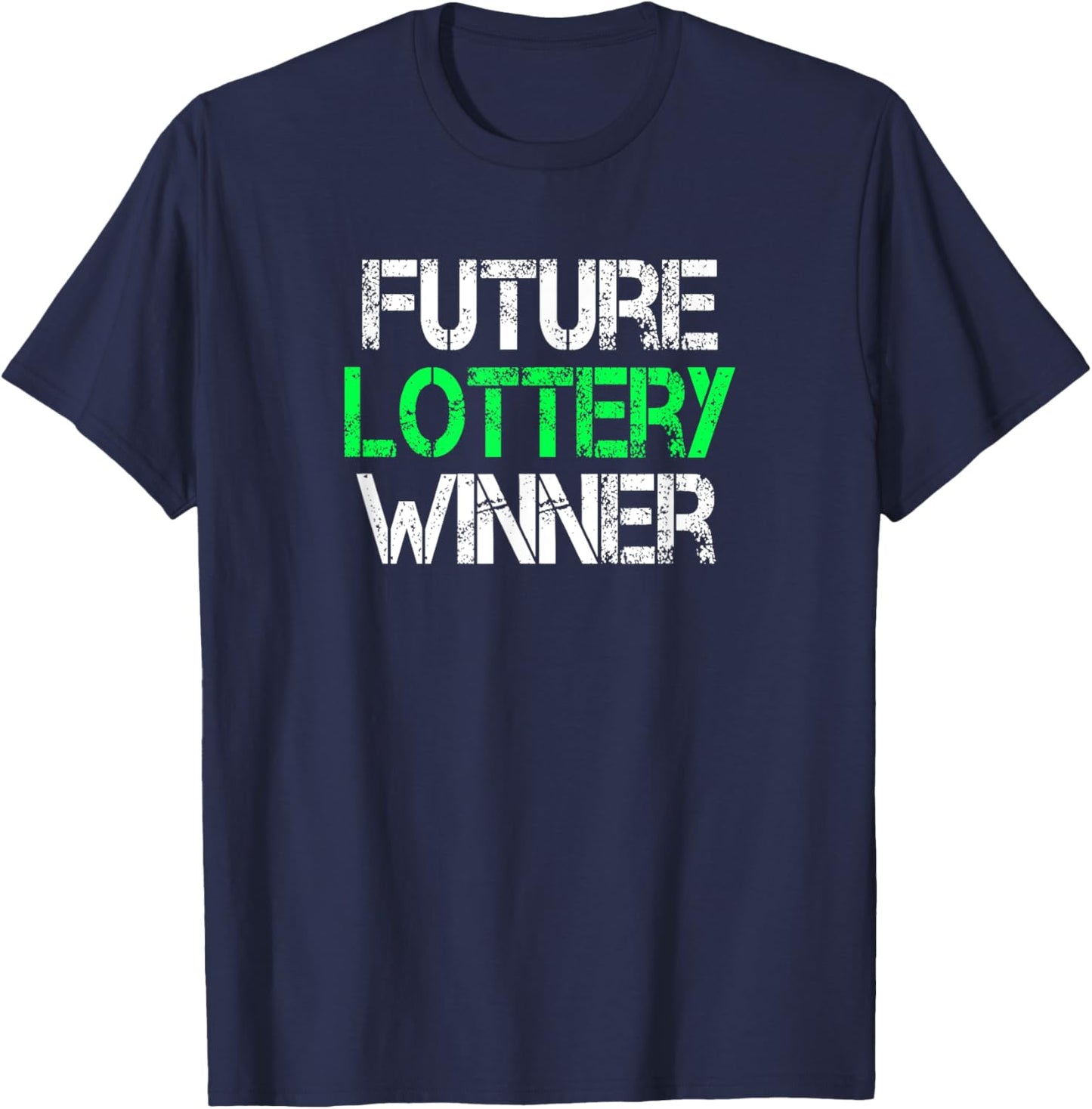 Funny Lottery Lover Scratch Off Future Lottery Winner T-Shirt - T-Shirt | Navy