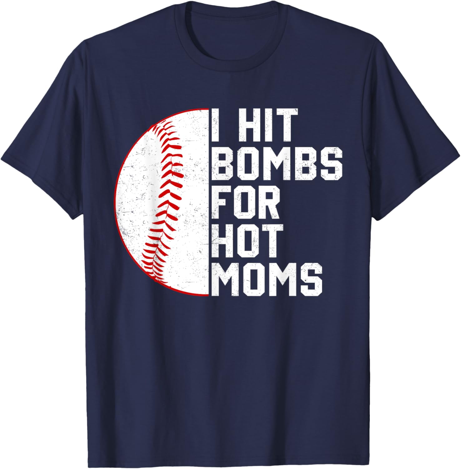 Vintage I Hit Baseball Bombs For Hot Moms Baseball Player T-Shirt - T-Shirt | Navy