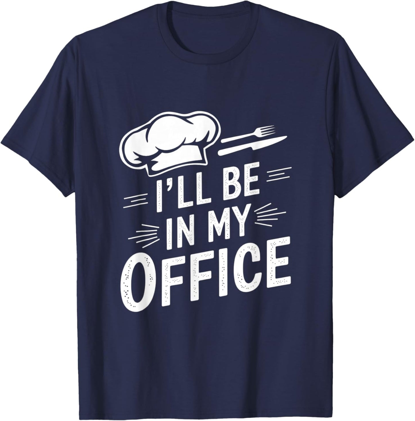 Vintage Funny Chef Memes I’ll Be In My Office Kitchen T-Shirt - T-Shirt | Navy
