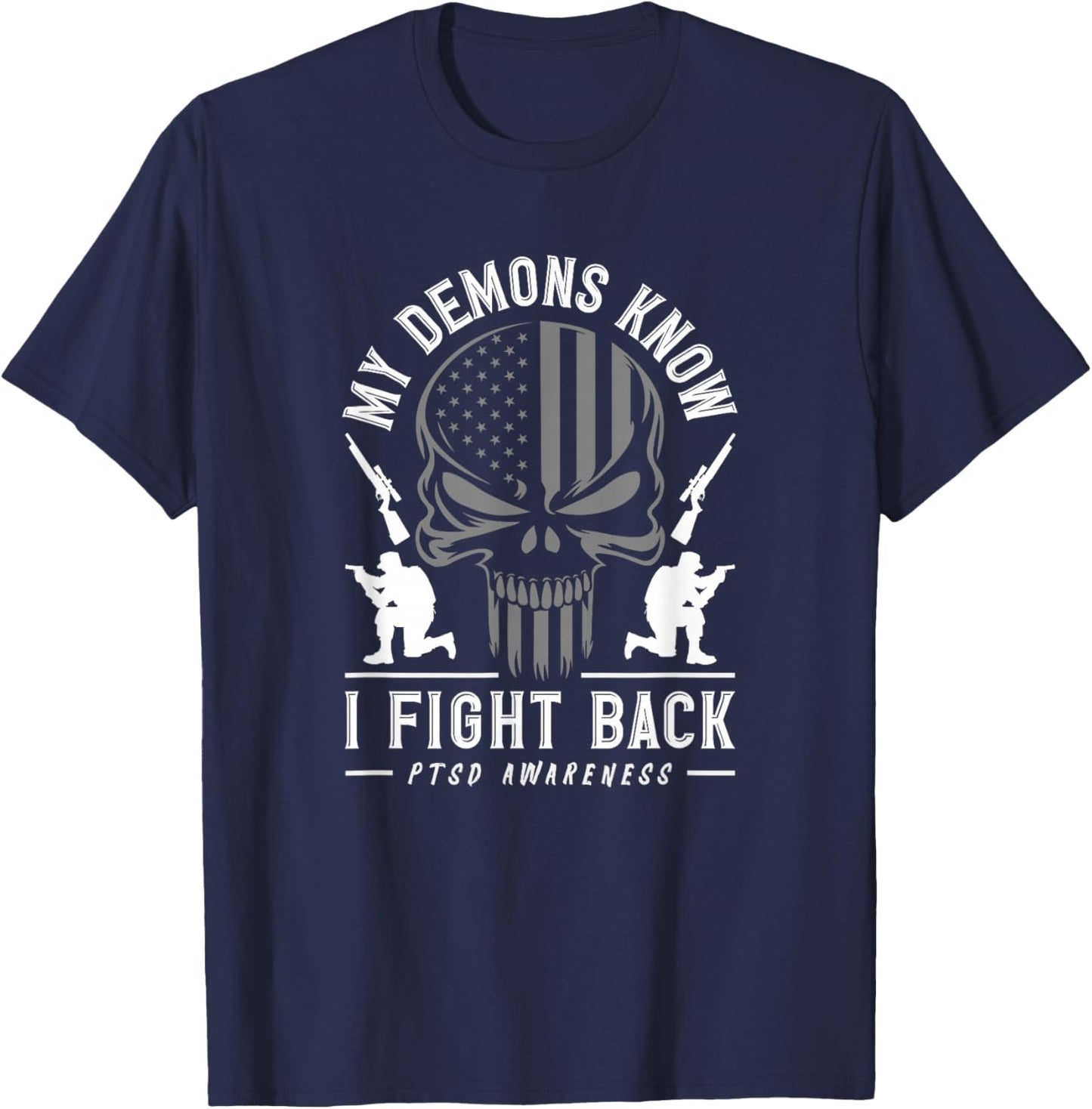 My Demons Know I Fight Back PTSD Awareness T-Shirt - T-Shirt | Navy