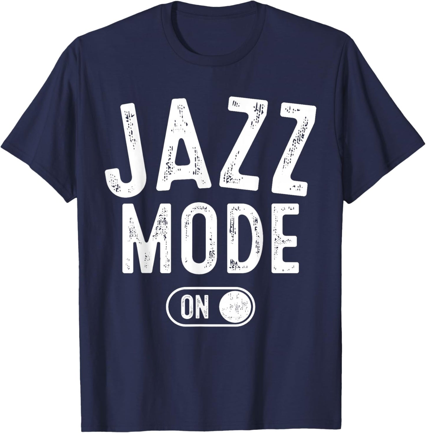 Jazz Mode On Funny Jazz Musician Gift Improviser T-Shirt - T-Shirt | Navy