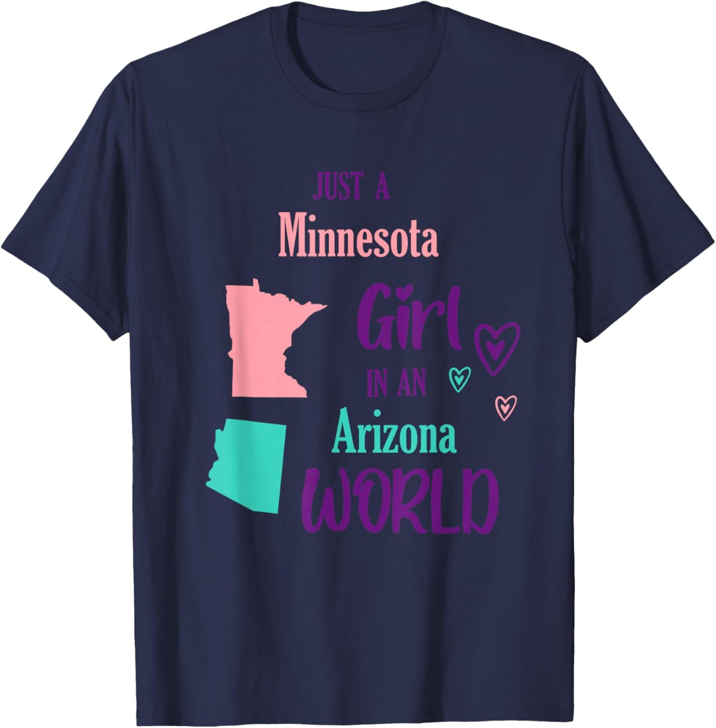 Proud Girl Just a Girl from Minnesota in an Arizona World T-Shirt - T-Shirt | Navy