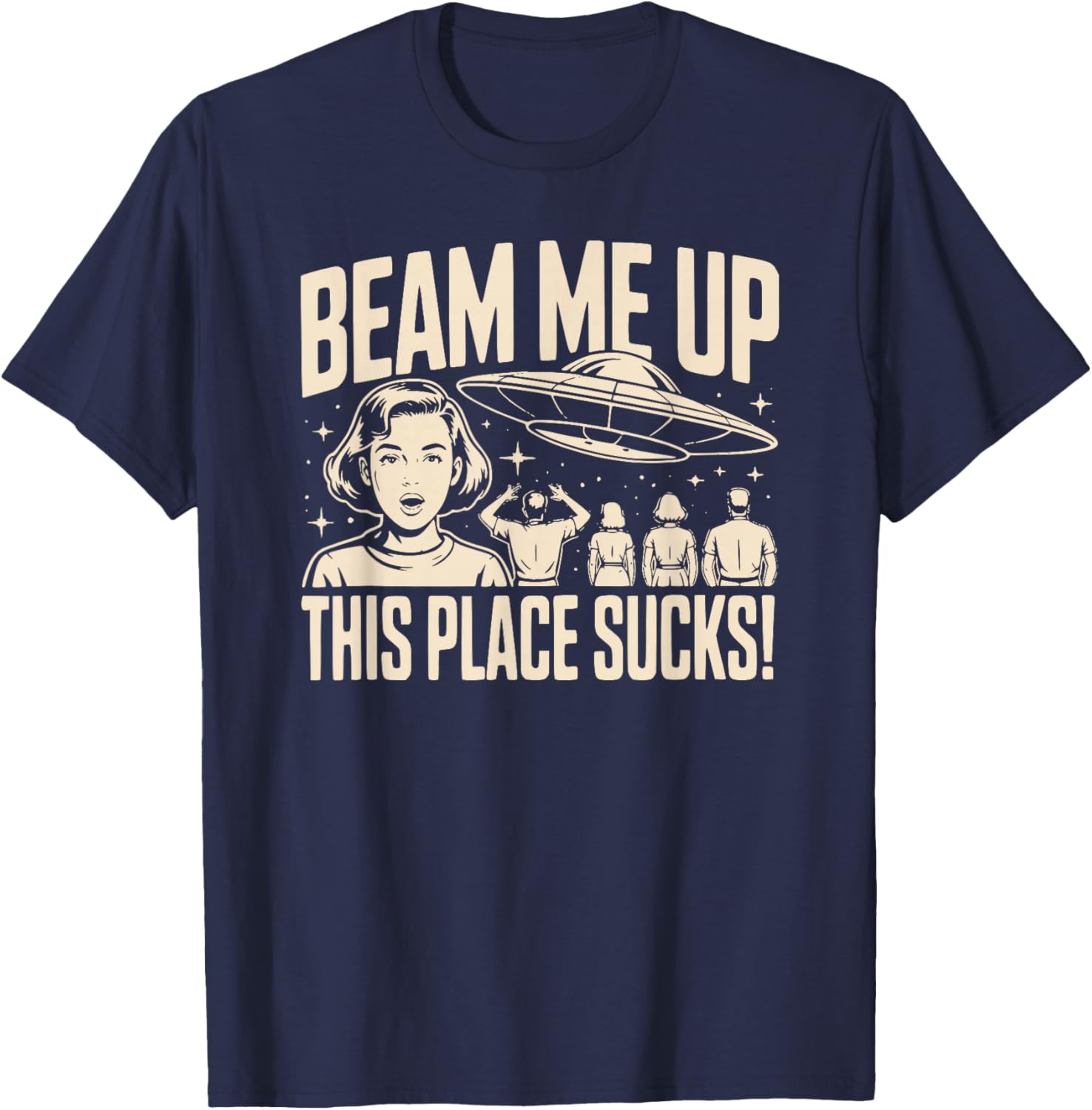 Beam Me Up This Place Sucks Spaceship Retro T-Shirt - T-Shirt | Navy