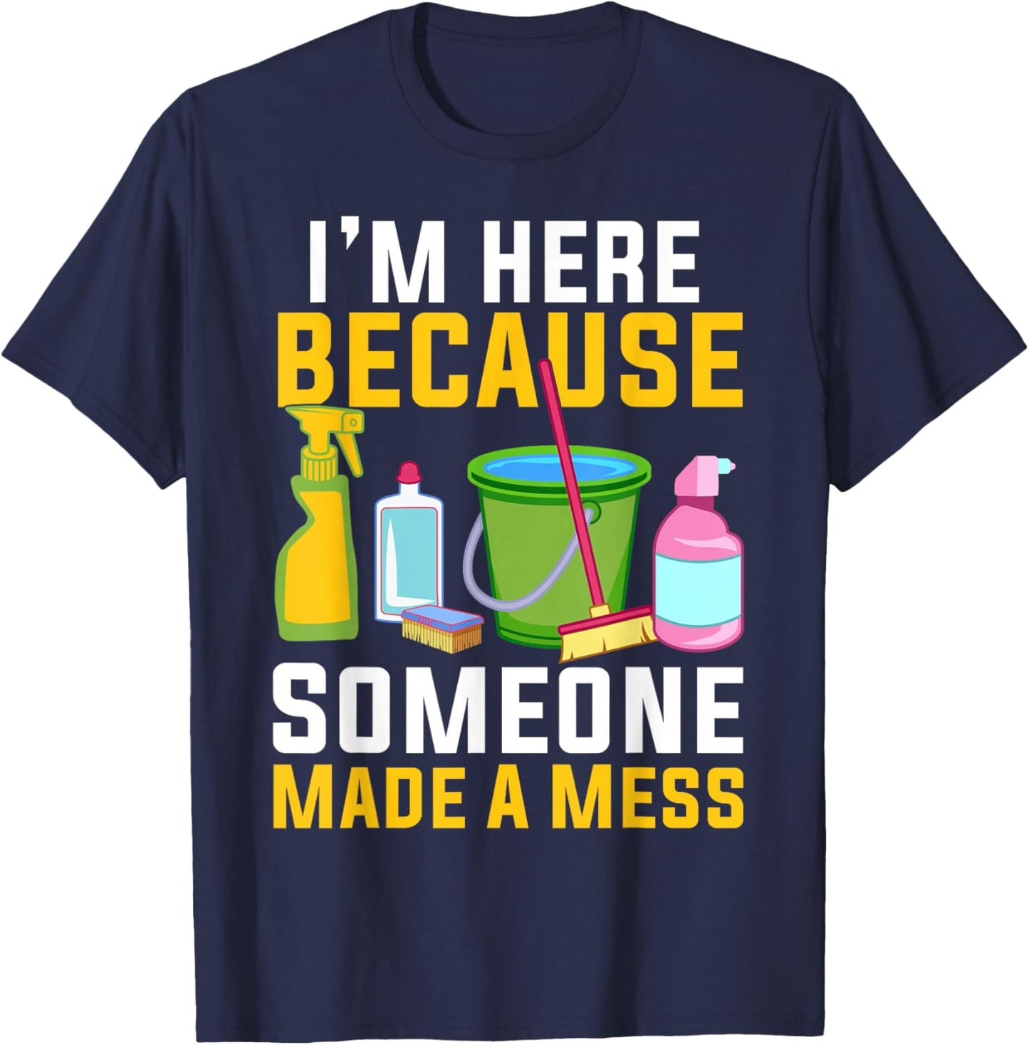 Funny Housekeeping Shirt Humor Cleaning Housekeeper T-Shirt - T-Shirt | Navy
