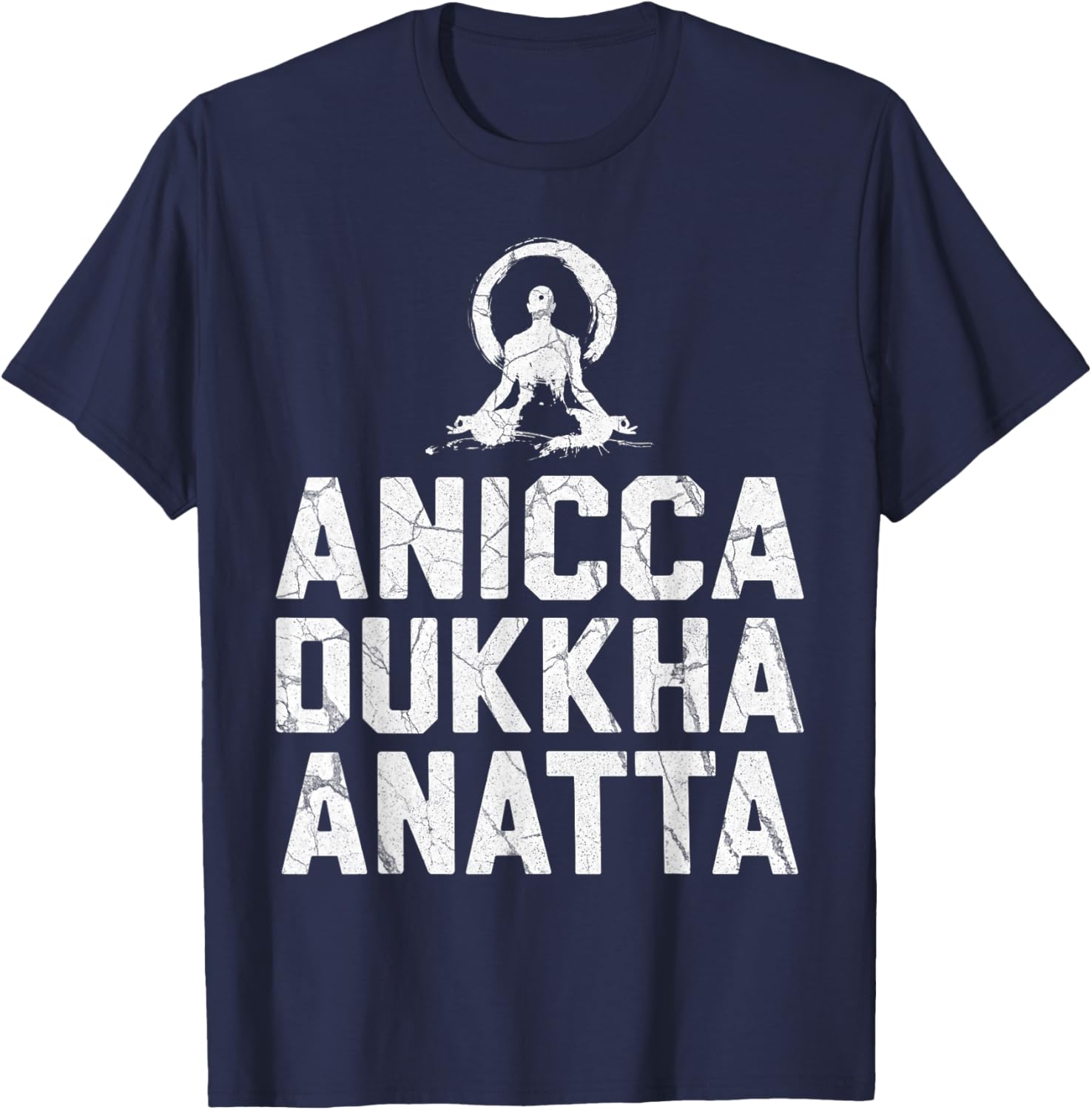 Anicca Dukkha Anatta Buddhist Meditation T-Shirt - T-Shirt | Navy